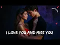 I Love You and Miss You 💕 A Deeply Emotional Love Ballad 💖 Official Lyrics 🎶🎵
