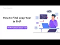 How to Find Leap Year in PHP PHP Problem Solve -