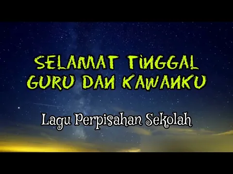 Download MP3 Selamat Tinggal Guru dan Kawanku - Karaoke + Lirik ||AB_Che