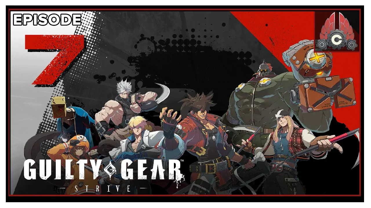 CohhCarnage Plays GUILTY GEAR STRIVE - Episode 7