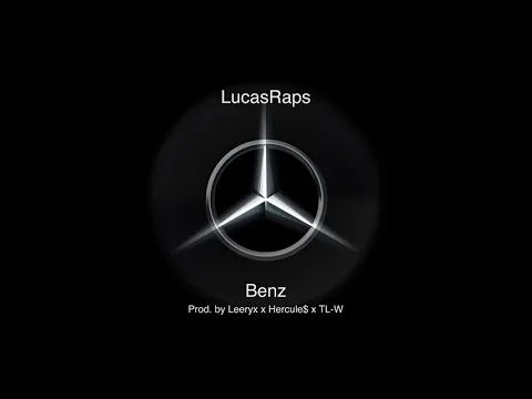 Download MP3 Lucasraps - BENZ (Prod. By Hercule$ X Leeryx X TL - W)