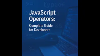 JavaScript Operators Complete Guide for Developers