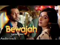 Download Lagu bewajah, (Lyrical Video) - Harshvardhan, Mawra | Ankit Tiwari | Palak M | Himesh Reshammiya
