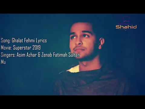 Download MP3 ASIM AZHAR - Ghalat Fehmi - Tarasti hain nigaahein meri Takti hain raahein teri