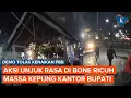 Download Lagu Demo Tolak Kenaikan Pajak di Bone Ricuh, Massa Jebol Kantor Bupati!