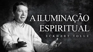 Eckhart Tolle - A Iluminação Espiritual