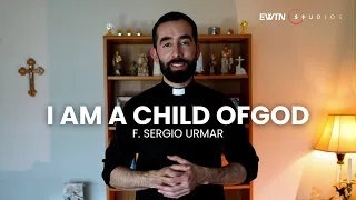 I Am A Child Of God | Fr. Sergio Urmar