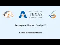 UTA MAE 4351 Senior Design II Final Presentations Entire