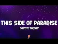 Download Lagu Coyote Theory - This Side Of Paradise (Lyrics)