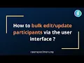 How to bulk participants via the user interface