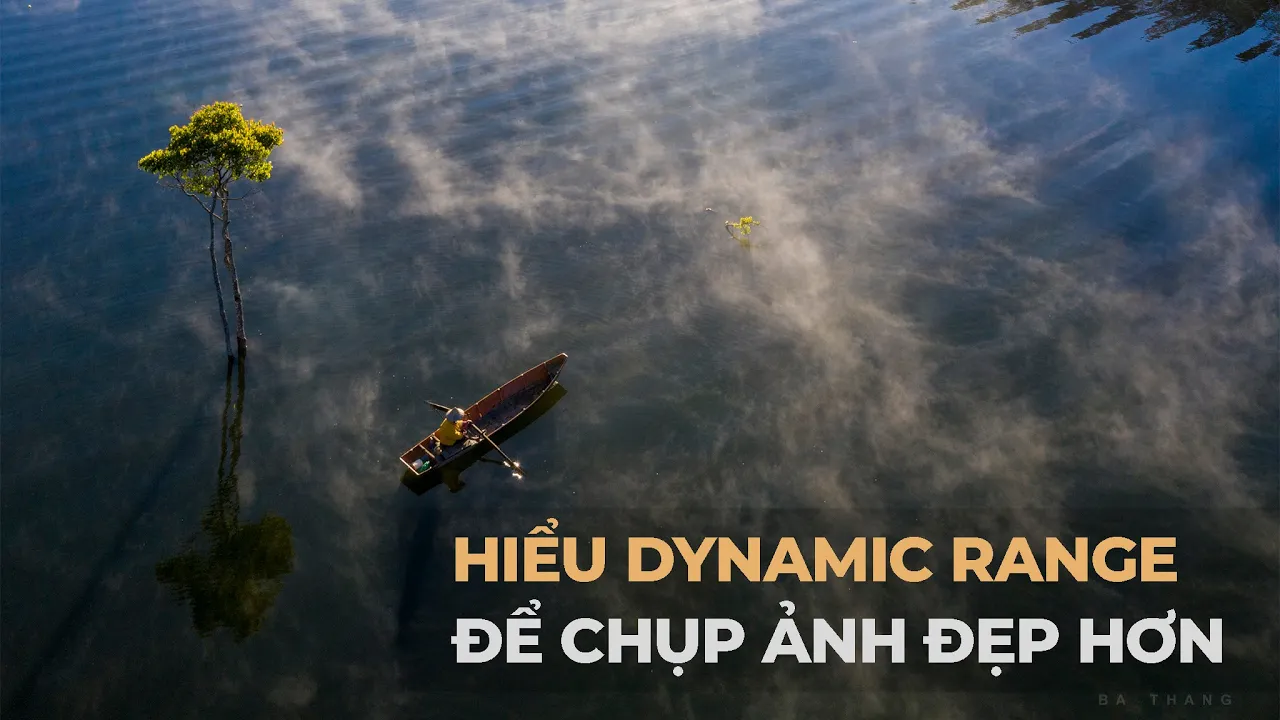Hiểu "Dynamic Range" để chụp ảnh đẹp hơn!