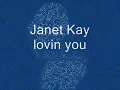 Janet Kay lovin you