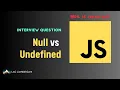Dil Se JavaScript Question 5 Null vs Undefined Hindi JavaScript Interview Questions