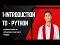 1 - Introduction to python python basic to advanced course in Nepali