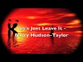 Let's Just Leave It (Sunrise Edit) - Barry Hudson Taylor