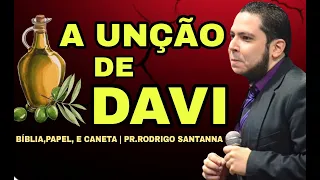 A UNÇÃO DE DAVI | BÍBLIA,PAPEL, e CANETA | PR.RODRIGO SANTANNA