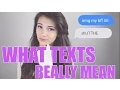 WHAT TEXTS REALLY MEAN