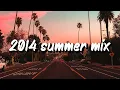 Download Lagu 2014 summer vibes ~throwback mix