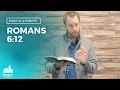 Bible in a Minute How we live matters Romans 6 12