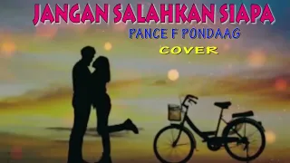 Download JANGAN SALAHKAN SIAPA...PANCE F PONDAAG...RIDUAN PURBA...COVER MP3