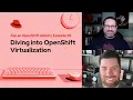 Ask an OpenShift Admin E89 Dive into OpenShift Virtualization