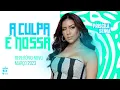 Priscila Senna - A Culpa É Nossa (Repertório Novo Março 2023)