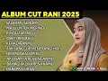 Download Lagu SALAHMU SENDIRI - CUT RANI FULL ALBUM TERBAIK 2025 | MALU UNTUK MERINDU | LAGU MELAYU TERBARU 2025