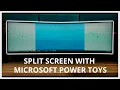 Easily Split Superwide Screen For FREE - Microsoft Power Toys