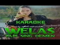 Download Lagu Karaoke - WELAS TAPI SING DEMEN - Dini Kurnia