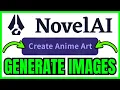 How To USE NovelAI Image Generation QUICK EASY 2026