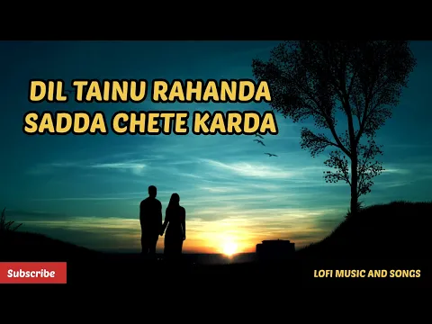 Download MP3 Dil tainu Rahanda Sadda Chete Karda Kise Hor Te Mare Tere Te Hi Marda Song | New Lofi  Slowed+Reverb