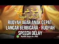 Download Lagu RUQYAH ANAK AGAR CEPAT LANCAR BERBICARA - RUQYAH SPEECH DELAY