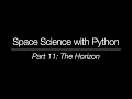 Space Science with Python - Part 11 The Horizon