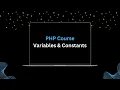 PHP Course 003 Variables Constants