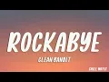 Lagu Clean Bandit - Rockabye (Lyrics) feat. Sean Paul \u0026 Anne-Marie