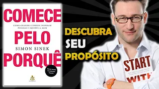 COMECE PELO PORQUÊ | Simon Sinek | Resumo do livro