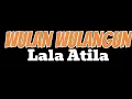 Download Lagu Wulan Wulangun - Lala Atila (Lirik Lagu)