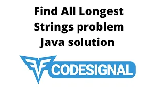 Codesignal Find All Longest Strings problem Java Solution Arabic