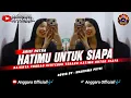 Lagu FUNKOT HATIMU UNTUK SIAPA (ARIEF PUTRA) BY KHARISMA PUTRI \u0026 ARIEF ANGGARA OFFICIALL🎶