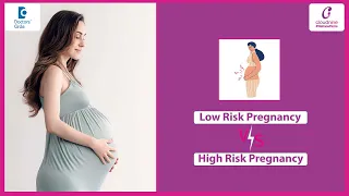 How to Differentiate Between High-Risk and Low-Risk Pregnancy? - Dr Ashima Gulia Cloudnine Hospitals