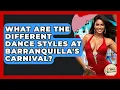 Lagu What Are The Different Dance Styles At Barranquilla's Carnival? - Latin Music Revolution