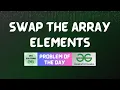 GFG POTD Swap the array elements GFG POTD GFG Solutions 04-03-2024