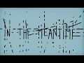 In the Meantime - weareKINGworldwide
