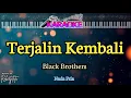 Download Lagu Terjalin Kembali|| Black Brothers|| Nada Pria