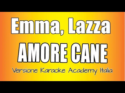 Download MP3 Emma Marrone - Lazza - Amore cane (Versione Karaoke Academy Italia)