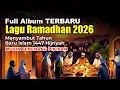 Lagu 🎵 FULL ALBUM LAGU MENYAMBUT RAMADHAN 2026 | RAMADHAN 1447 H 🎵