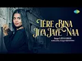 Lagu Tere Bina Jiya Jaye Na | Cover Song | Leena Bose | Sajan Patel