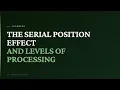 The Serial Position Effect and Levels of Processing AP Psychology Unit 6
