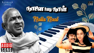 nalla naal song naalai unathu naal ilaiyaraaja vijayakanth nalini s p sailaja