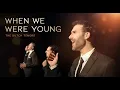 Download Lagu When We Were Young - The Dutch Tenors (covering Adele)